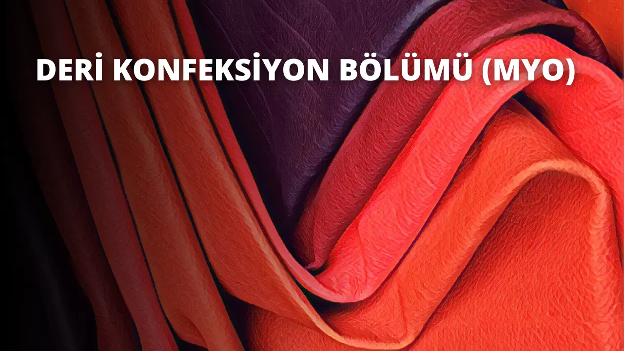 Deri Konfeksiyon Bölümü (MYO)