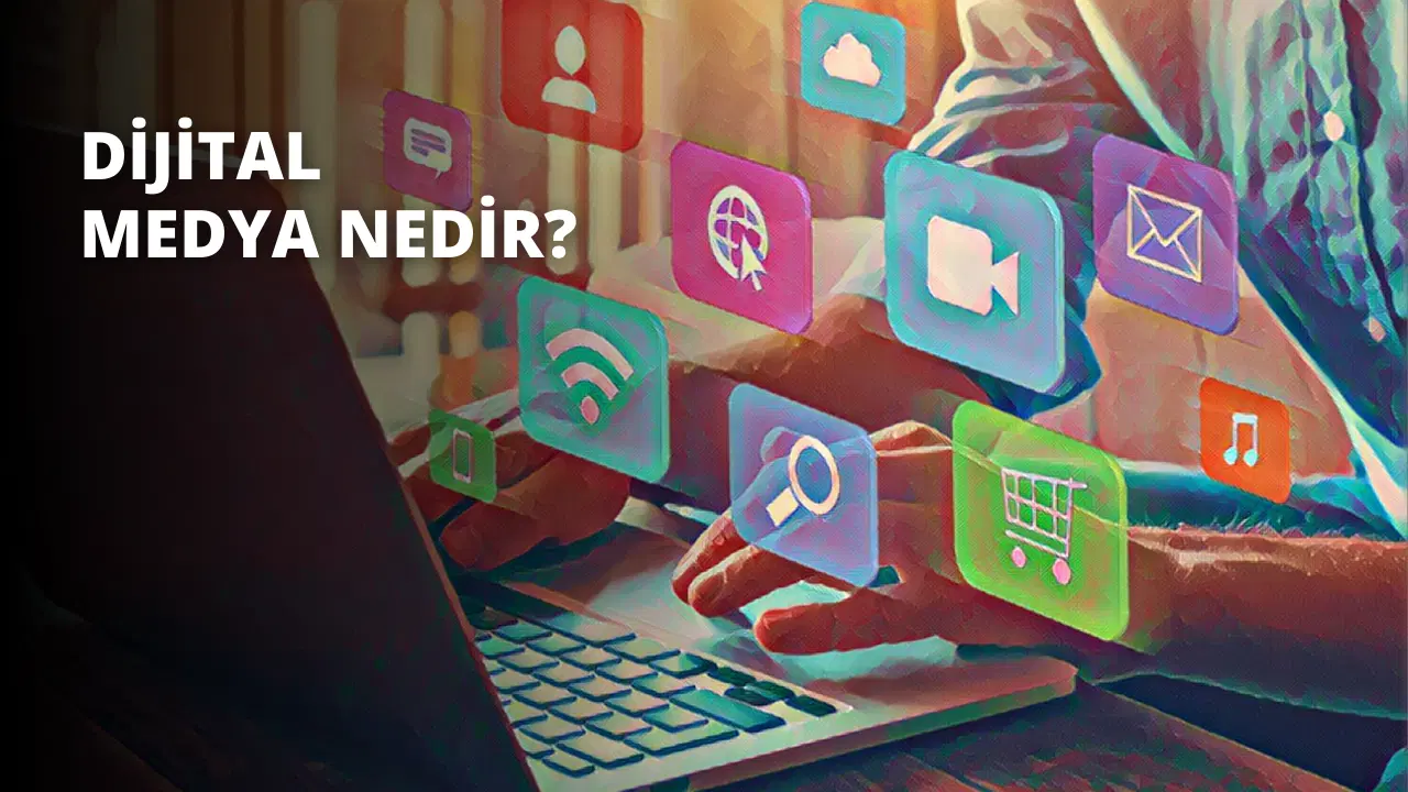 Dijital Medya Nedir?