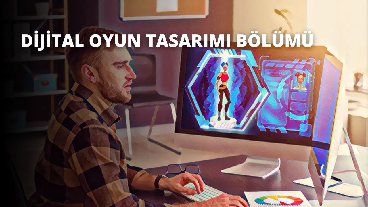 Dijital Oyun Tasarımı Bölümü