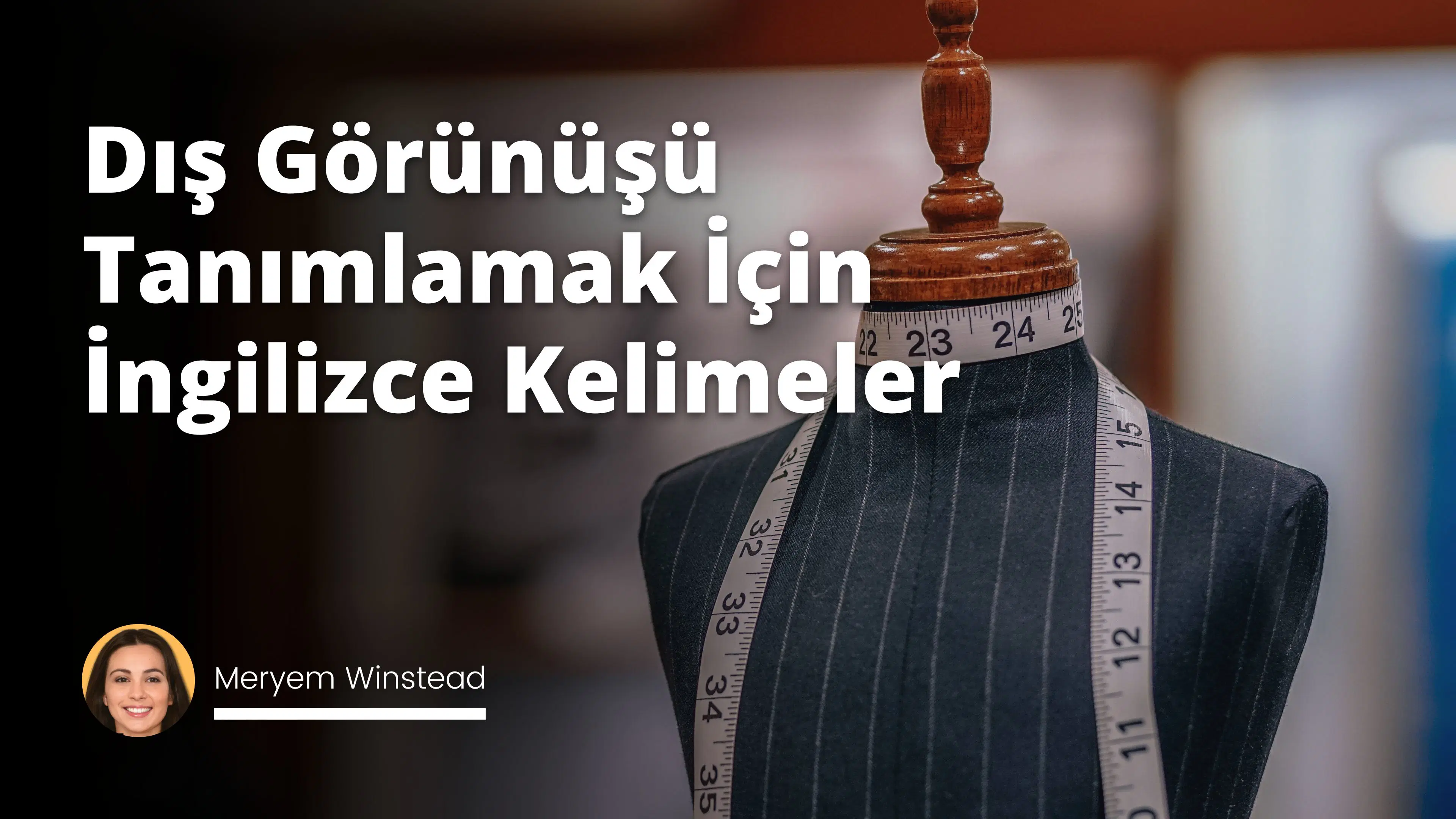 Dış Görünüşü Tanımlamak İçin İngilizce Kelimeler