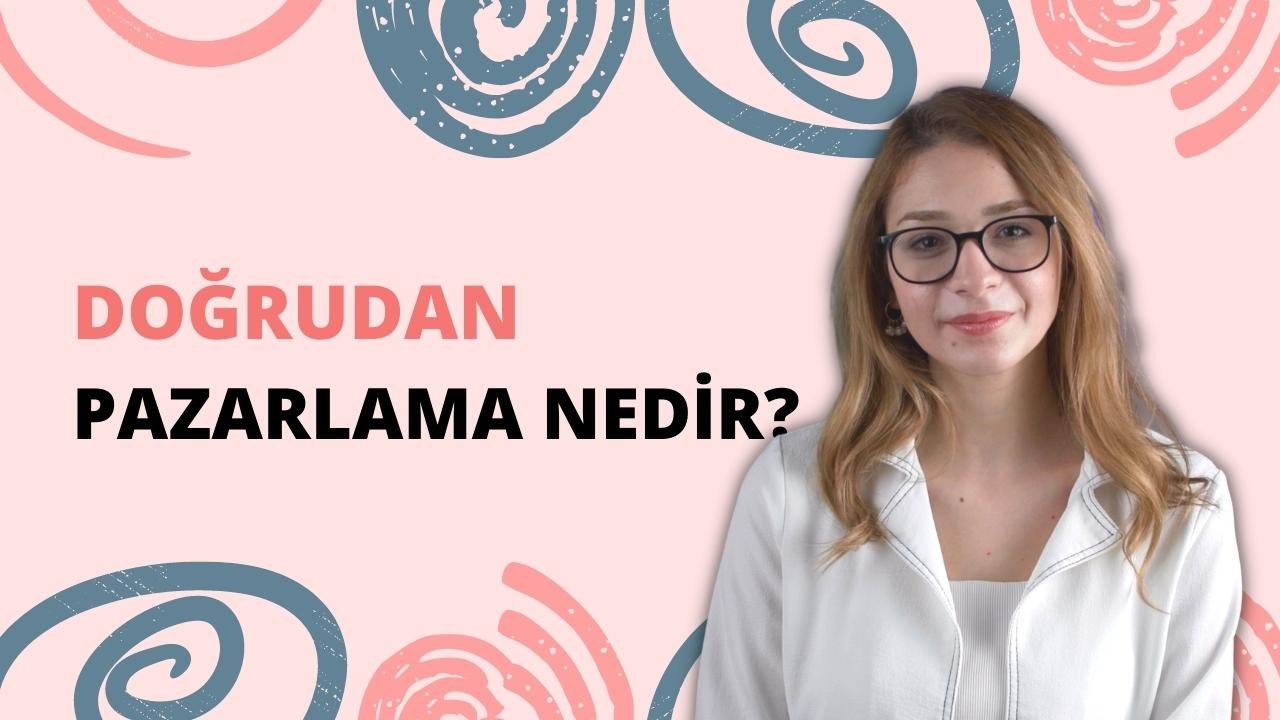 Doğrudan Pazarlama Nedir?