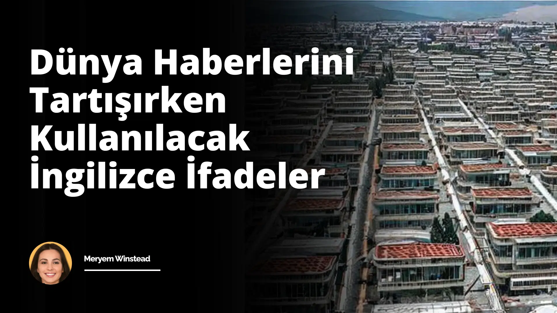 Dünya Haberlerini Tartışırken Kullanılacak İngilizce İfadeler
