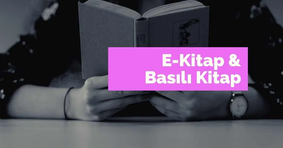E-kitap mı, Basılı Kitap mı?