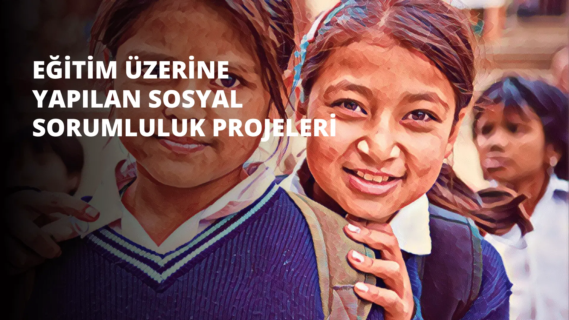 Eğitim Üzerine Yapılan Sosyal Sorumluluk Projeleri