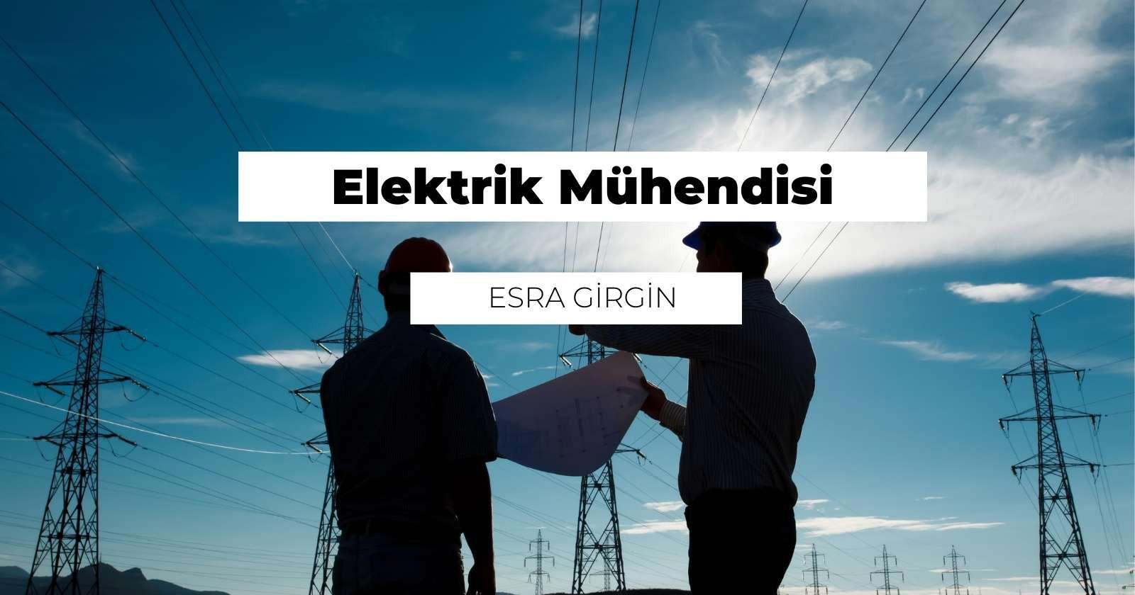 Elektrik Mühendisi Nedir? Ne İş Yapar?
