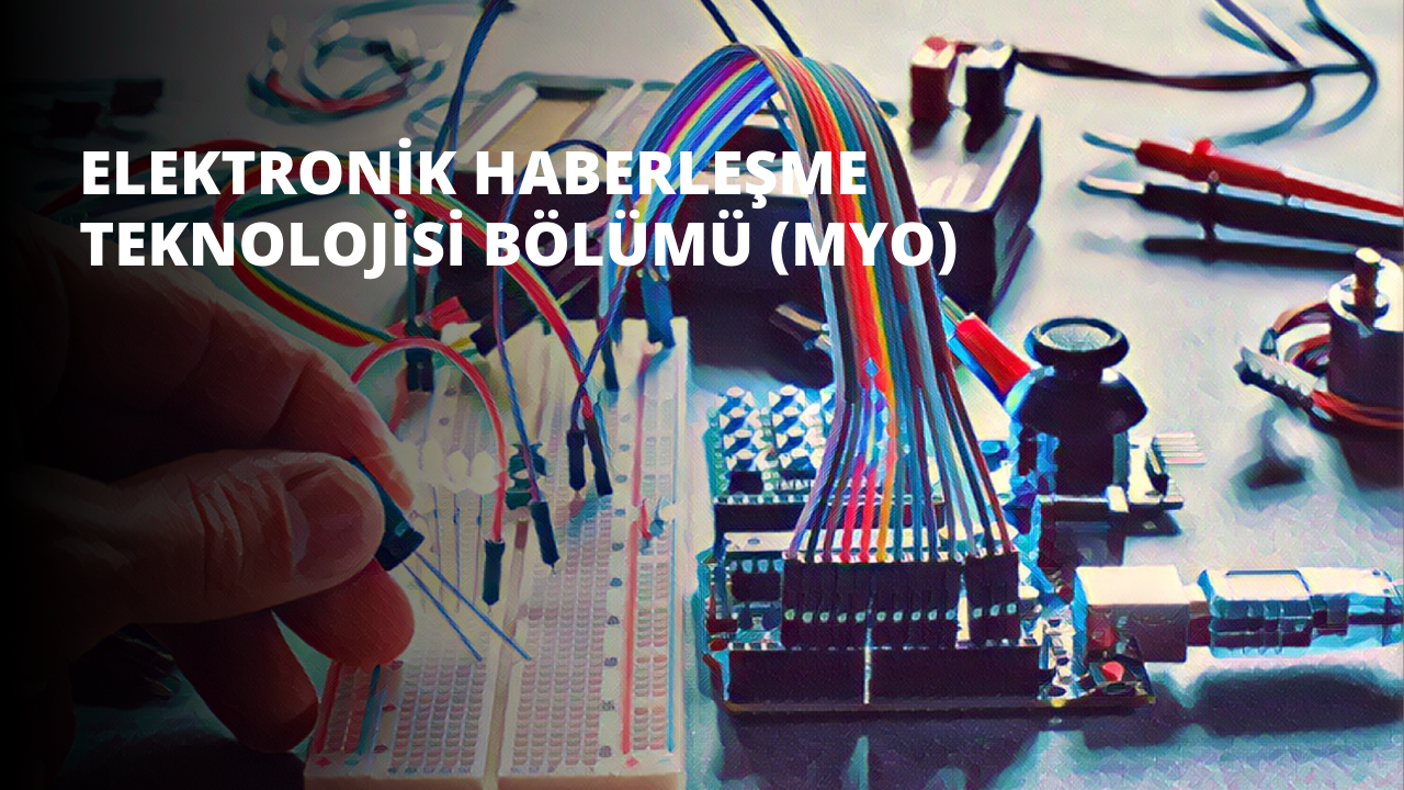 Elektronik Haberleşme Teknolojisi Bölümü (MYO)