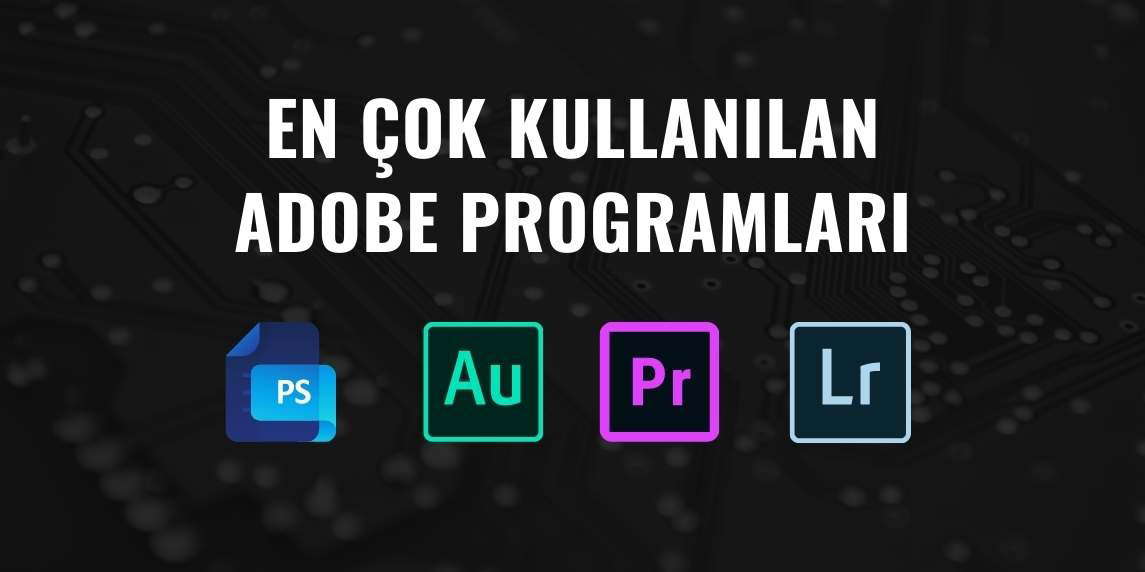 En Çok Kullanılan Adobe Programları