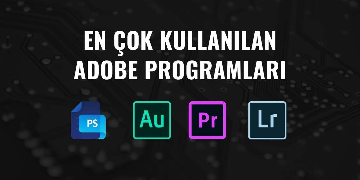 En Çok Kullanılan Adobe Programları