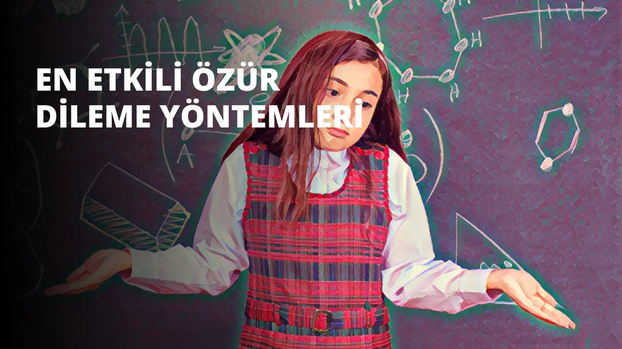 En Etkili Özür Dileme Yöntemleri