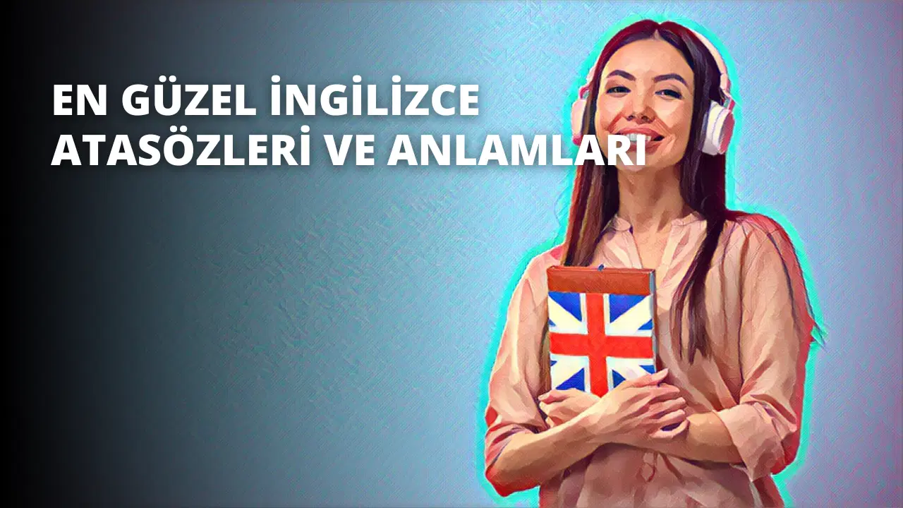 En Güzel İngilizce Atasözleri ve Anlamları