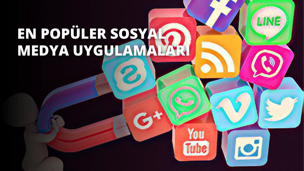 En Popüler Sosyal Medya Uygulamaları