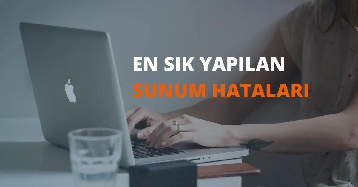 En Sık Yapılan Sunum Hataları