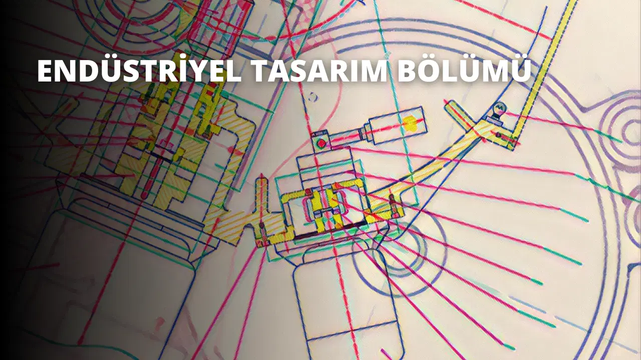 Endüstriyel Tasarım Bölümü