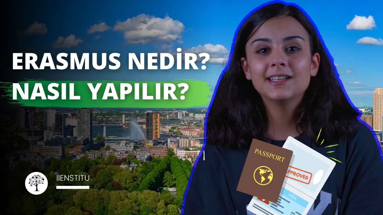 Erasmus Nedir? Nasıl Yapılır?