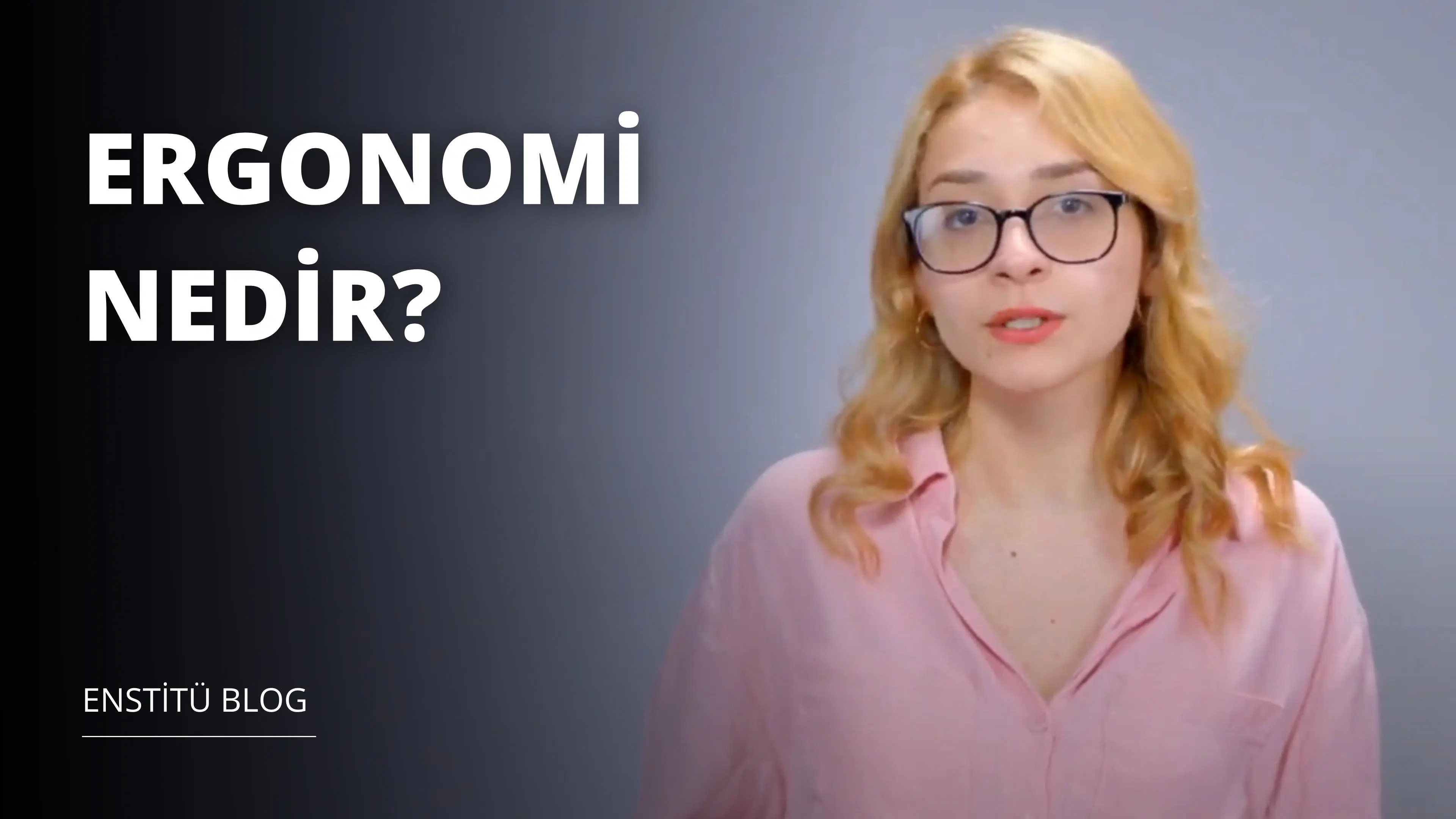 Ergonomi Nedir? Ergonomi Örnekleri Nelerdir?