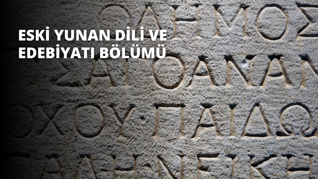 Eski Yunan Dili ve Edebiyatı Bölümü