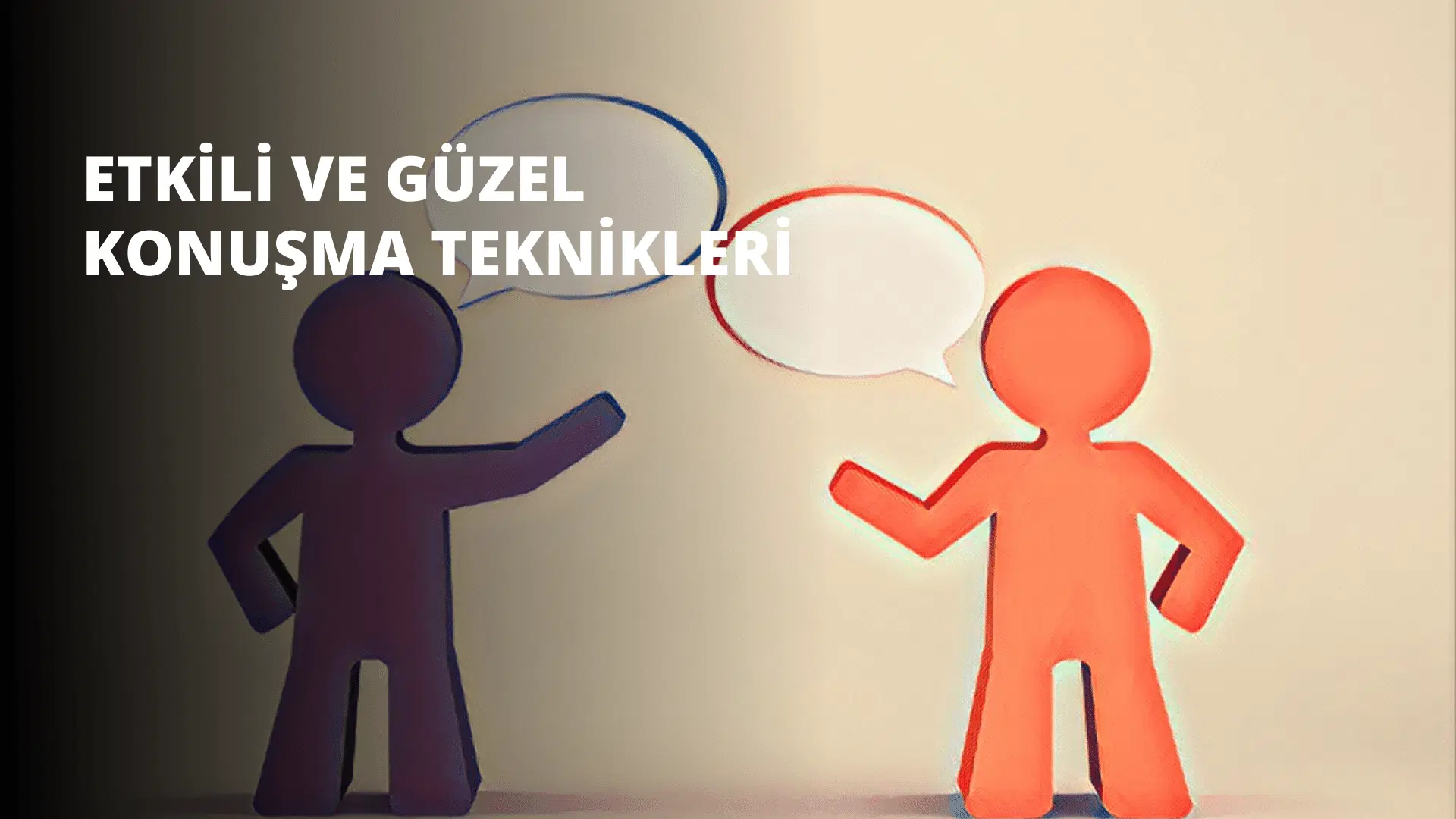 Etkili ve Güzel Konuşma Teknikleri