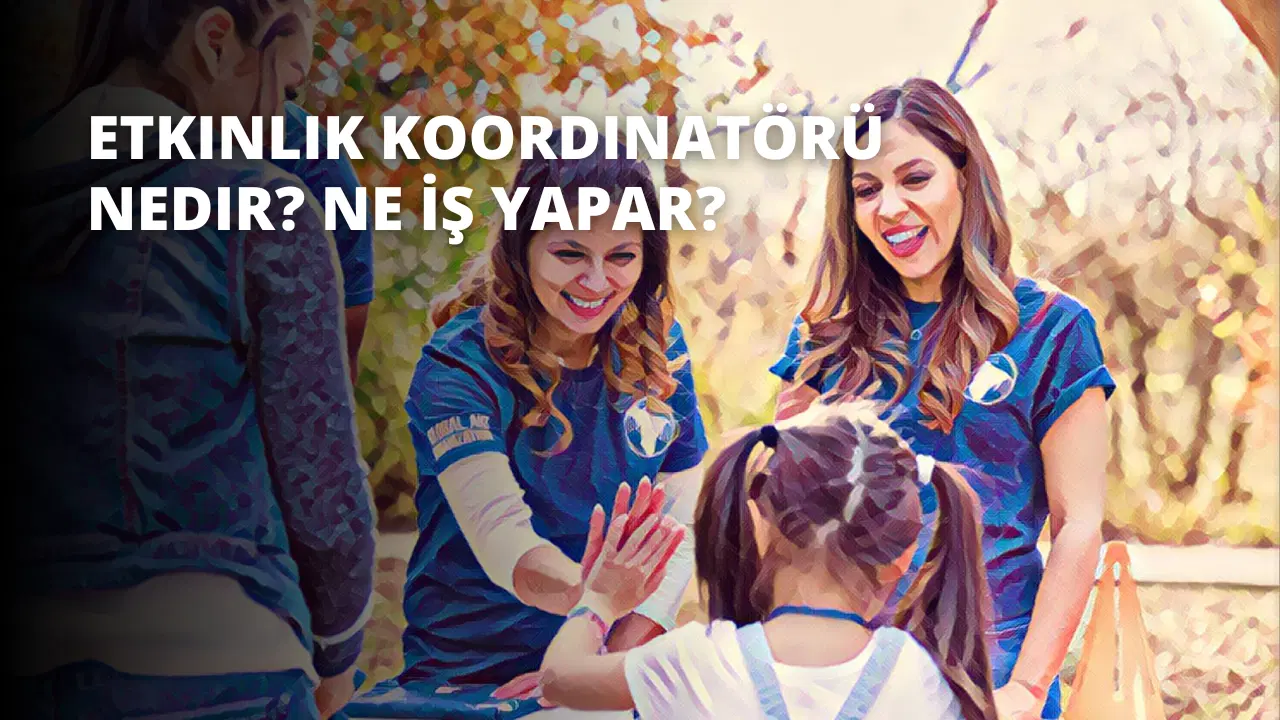 Etkinlik Koordinatörü Nedir? Ne İş Yapar?