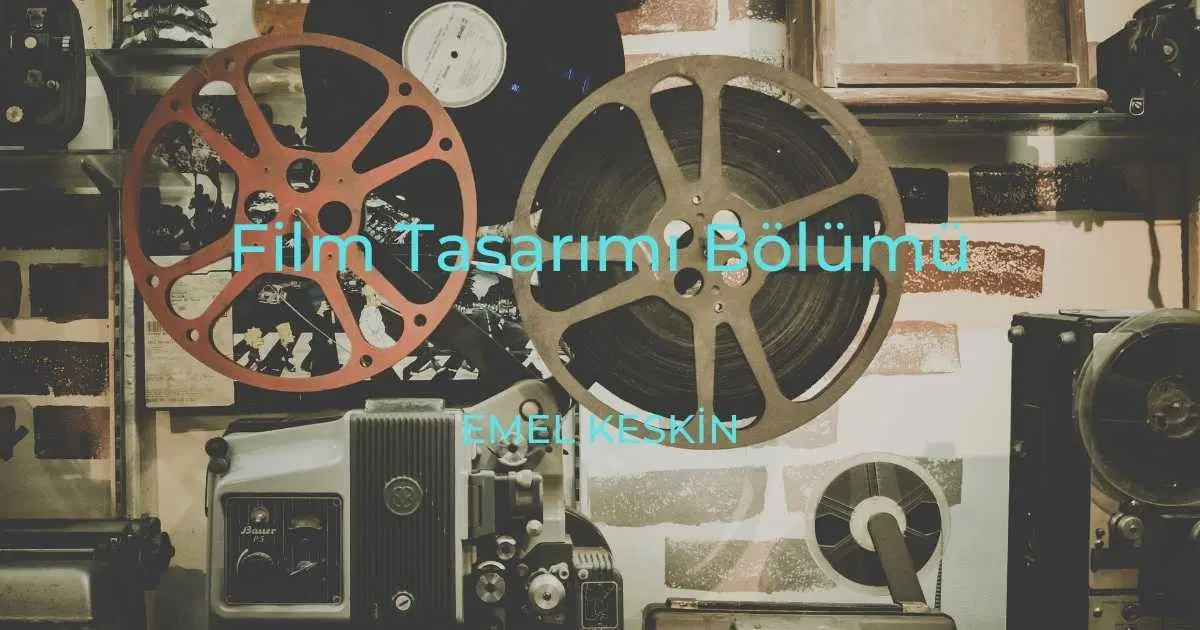 Film Tasarımı Bölümü
