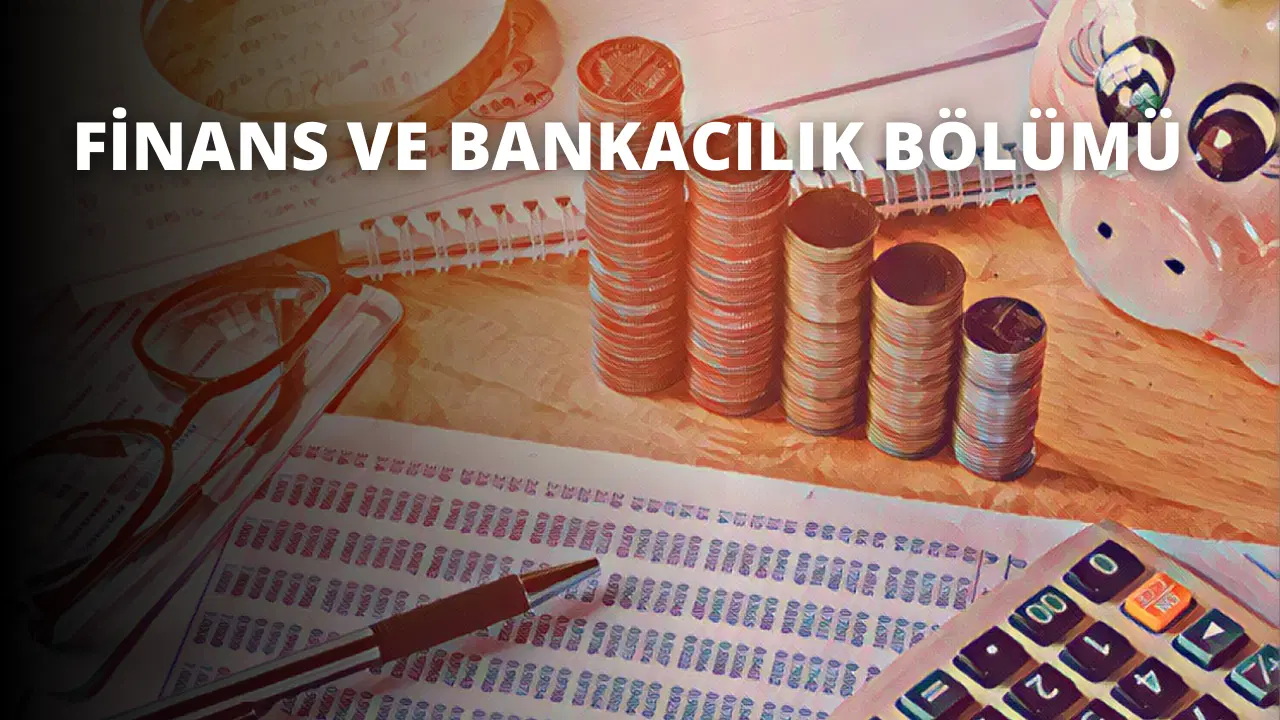 Finans ve Bankacılık Bölümü