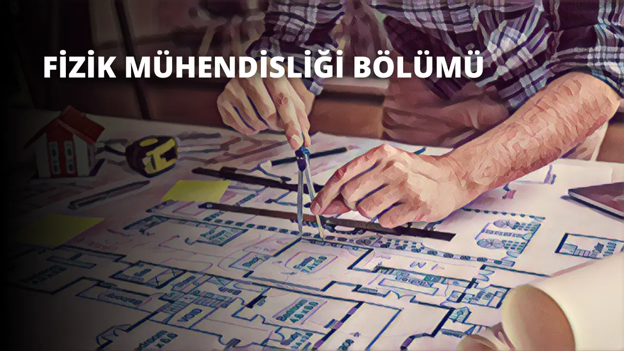 Fizik Mühendisliği Bölümü