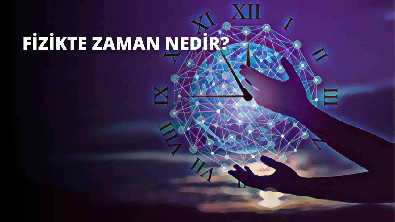 Fizikte Zaman Nedir?