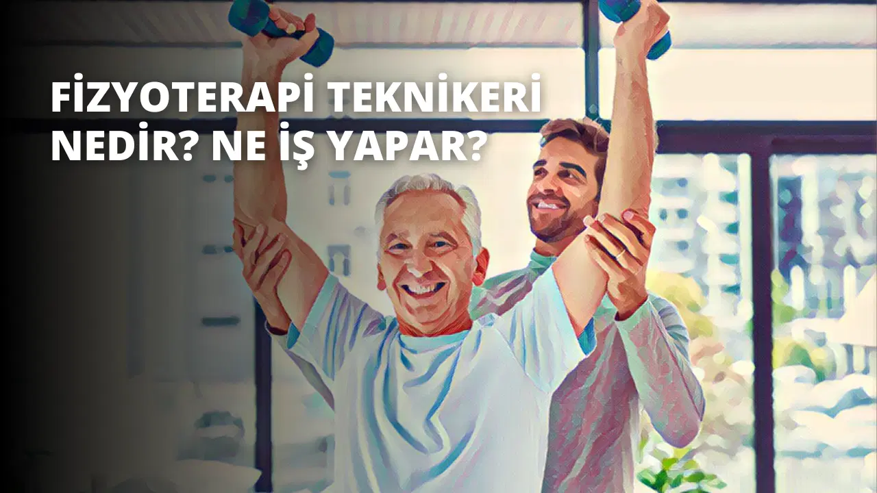 Fizyoterapi Teknikeri Nedir? Ne İş Yapar?