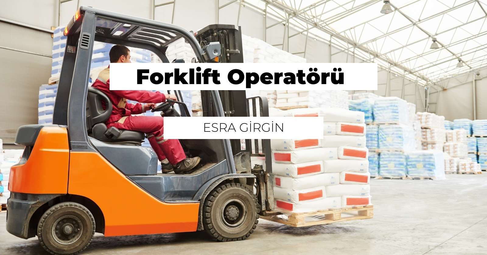 Forklift Operatörü Nedir? Ne İş Yapar?