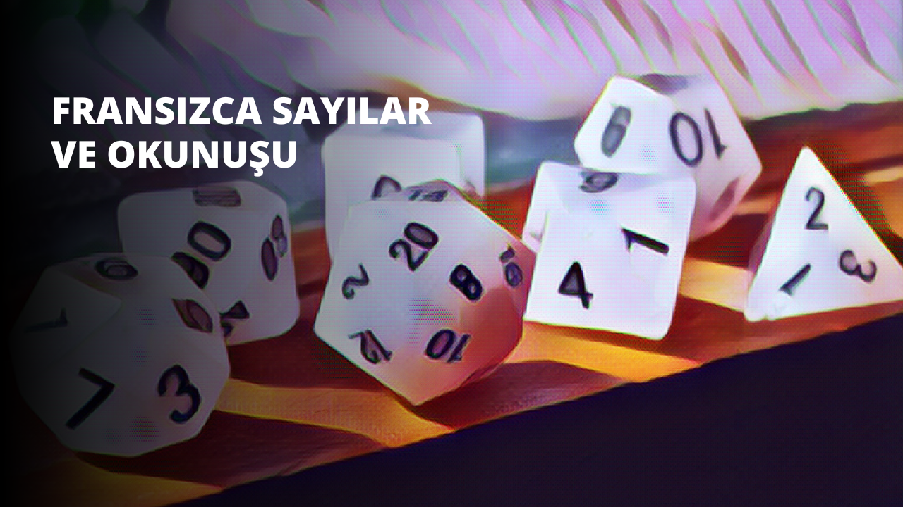 Fransızca Sayılar ve Okunuşu