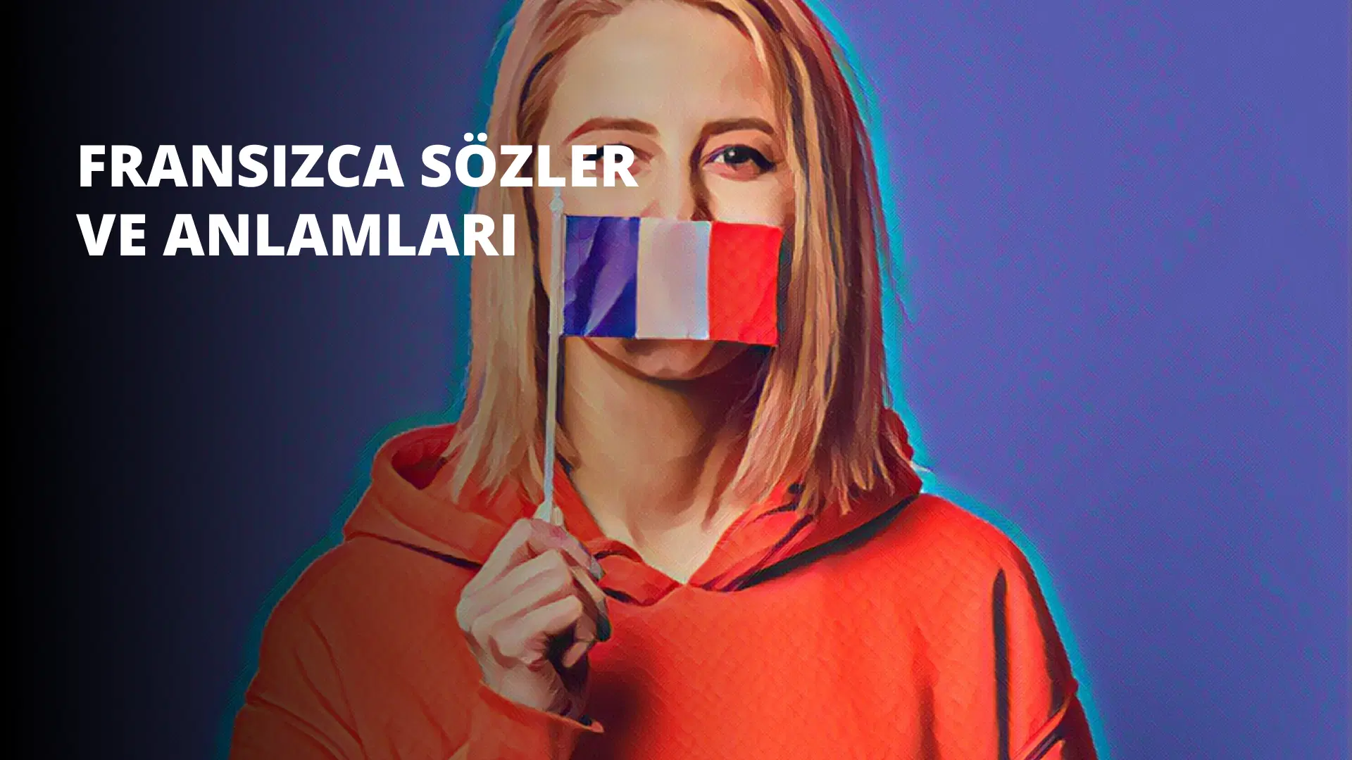 Fransızca Sözler ve Anlamları