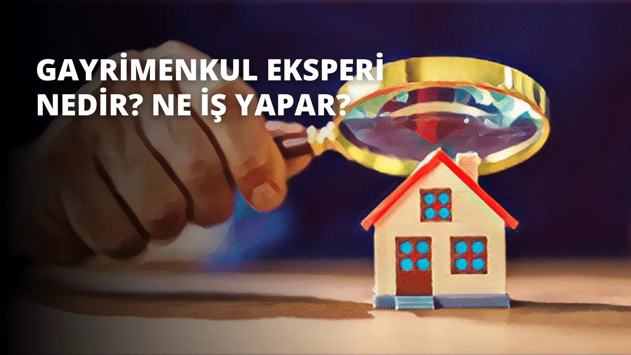 Gayrimenkul Eksperi Nedir? Ne İş Yapar?