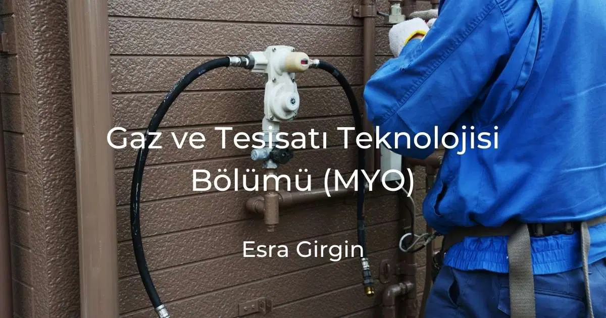 Gaz ve Tesisatı Teknolojisi Bölümü (MYO)