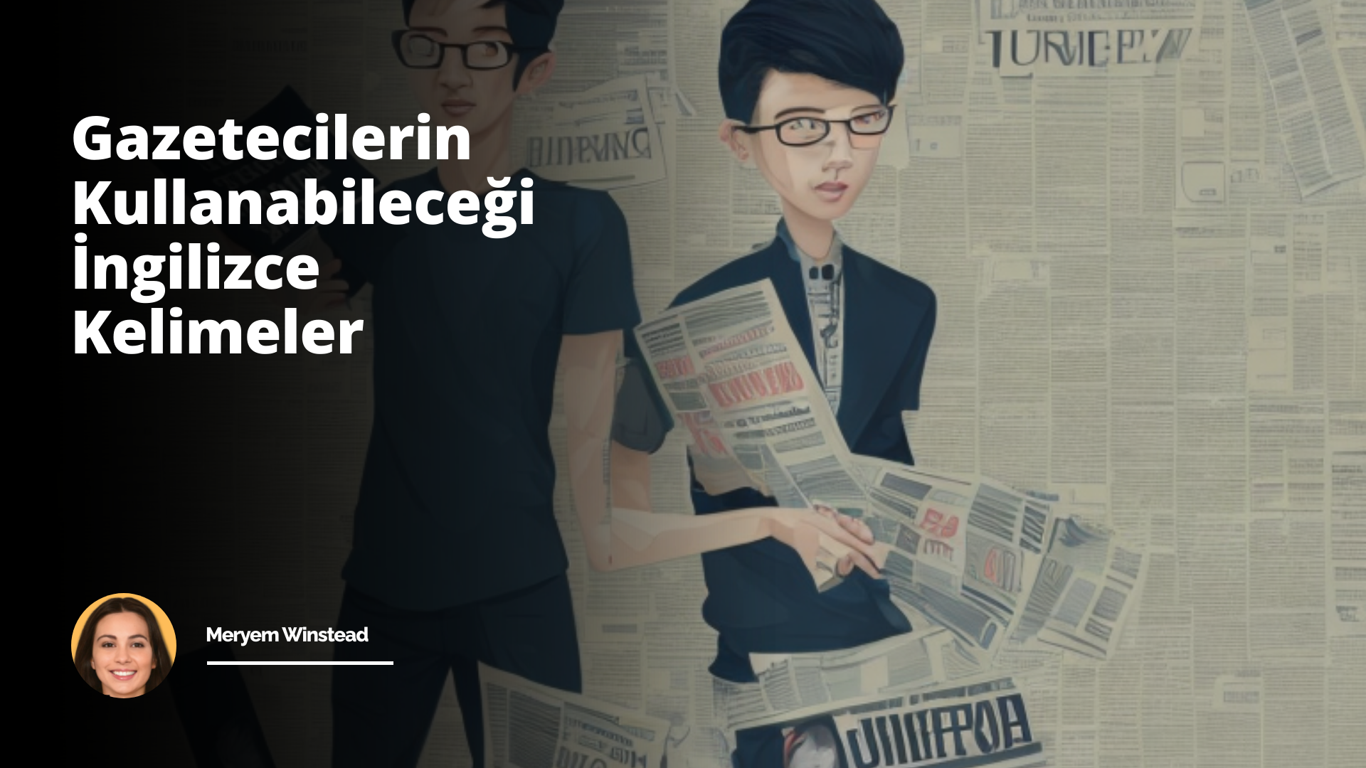 Gazetecilerin Kullanabileceği İngilizce Kelimeler