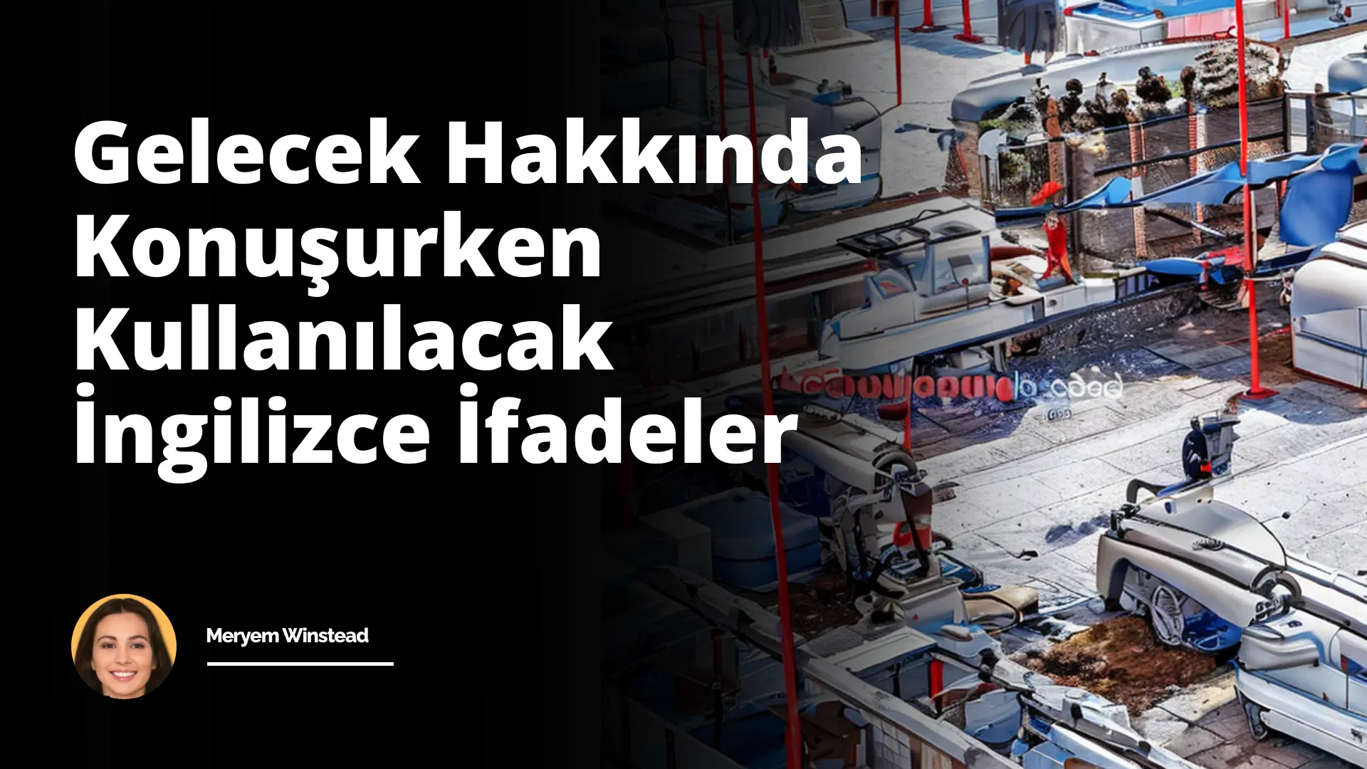 Gelecek Hakkında Konuşurken Kullanılacak İngilizce İfadeler