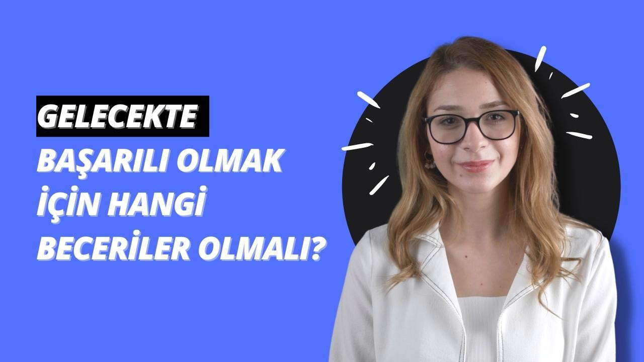 Gelecekte Başarılı Olmak İçin Hangi Beceriler Olmalı