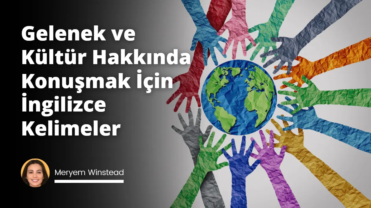 Gelenek Ve Kültür Hakkında Konuşmak İçin İngilizce İfadeler