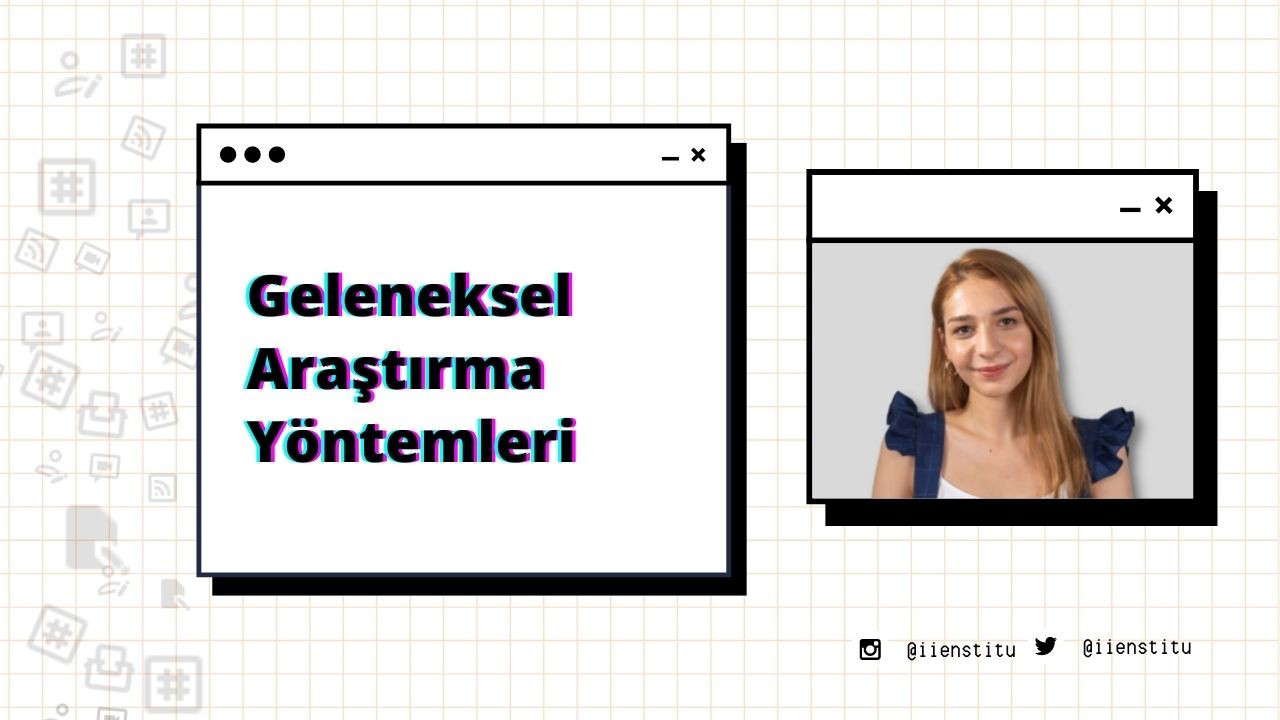 Geleneksel Araştırma Yöntemleri Nelerdir?