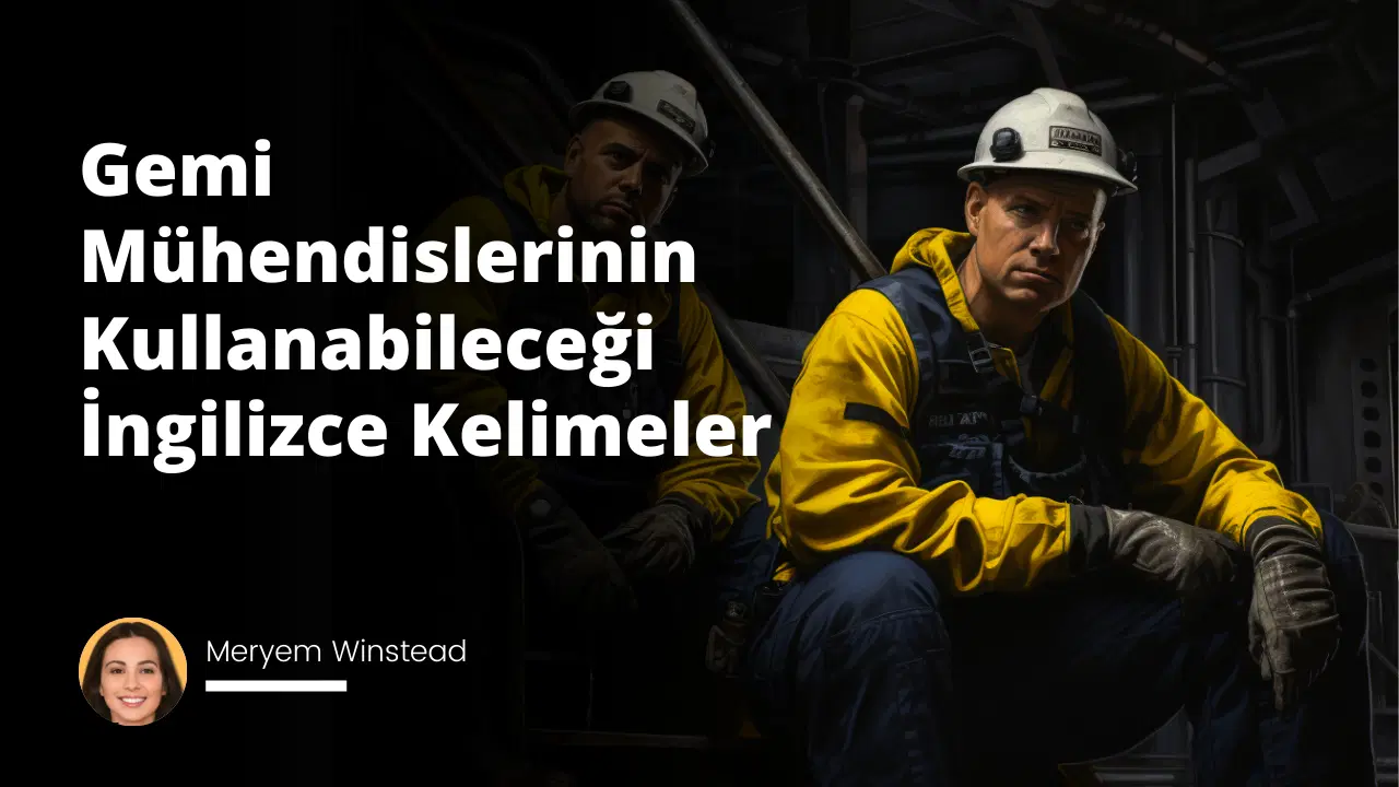 Gemi Mühendislerinin Kullandığı İngilizce Kelimeler