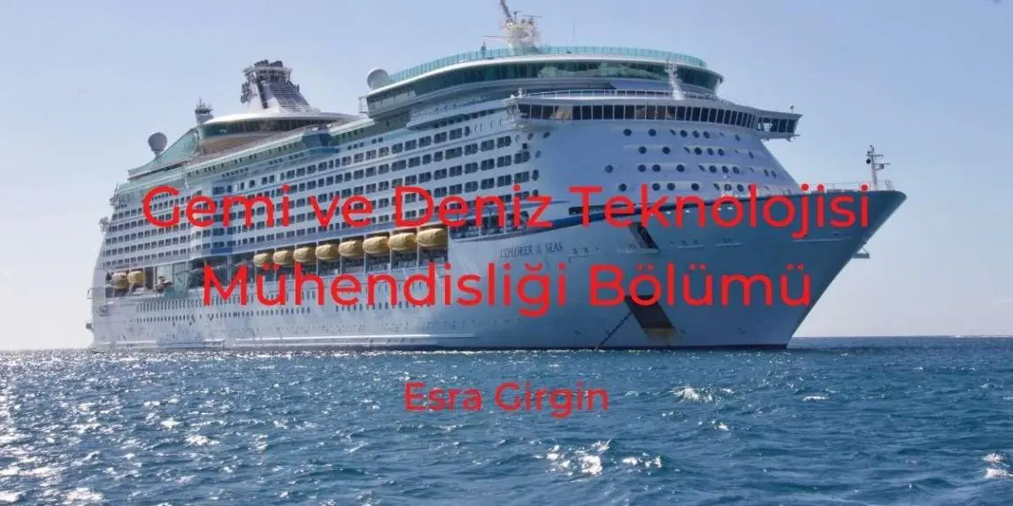 Gemi ve Deniz Teknolojisi Mühendisliği Bölümü