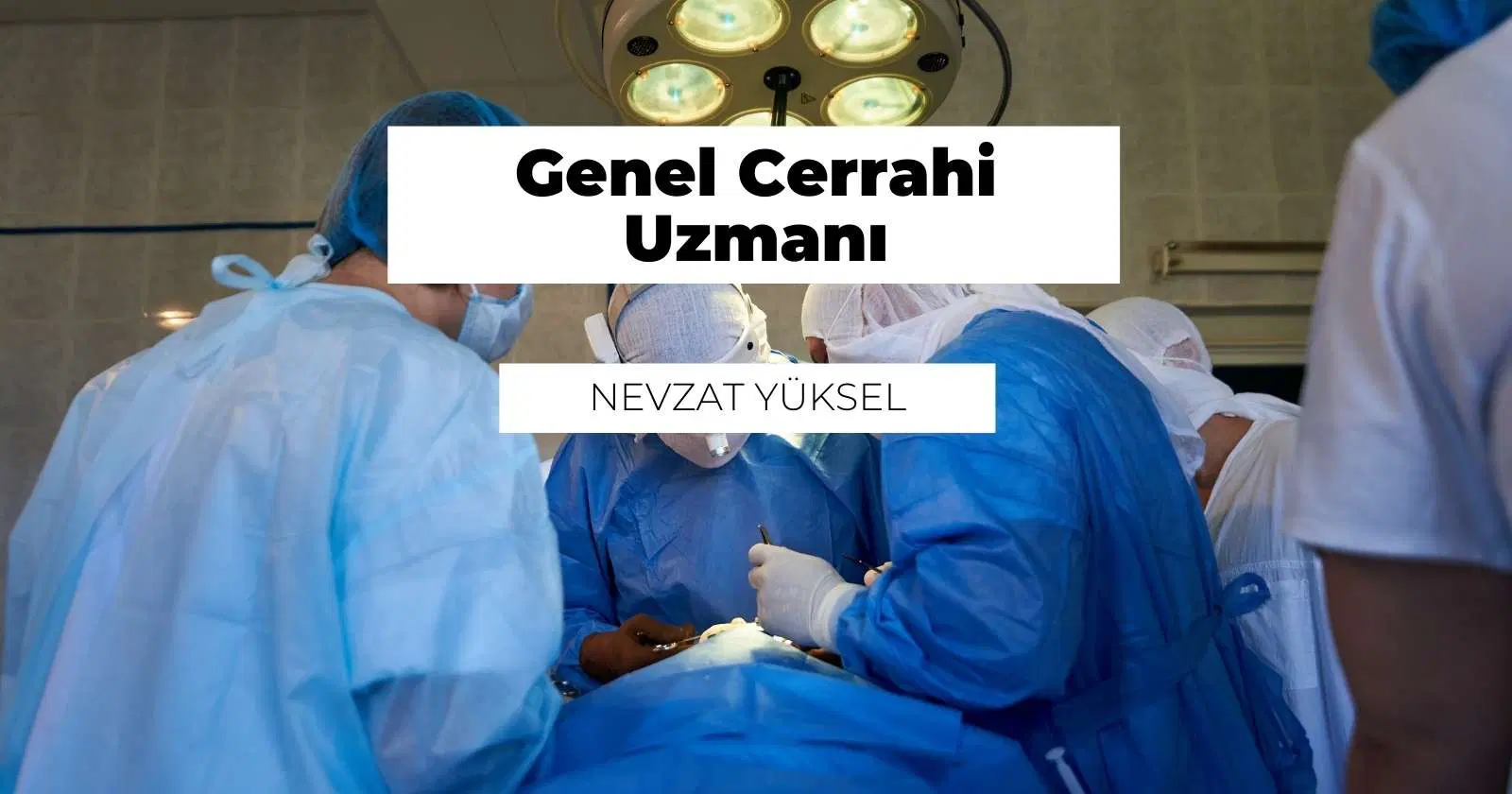 Genel Cerrahi Uzmanı Nedir? Ne İş Yapar?