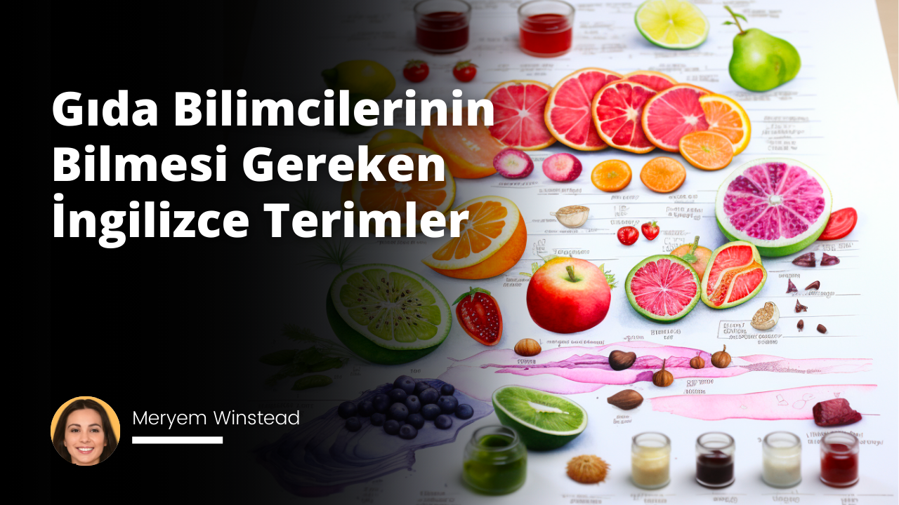 Gıda Bilimcilerinin Bilmesi Gereken İngilizce Kelimeler