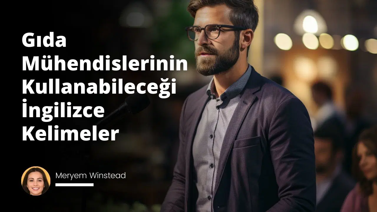 Gıda Mühendislerinin Kullanabileceği İngilizce Kelimeler