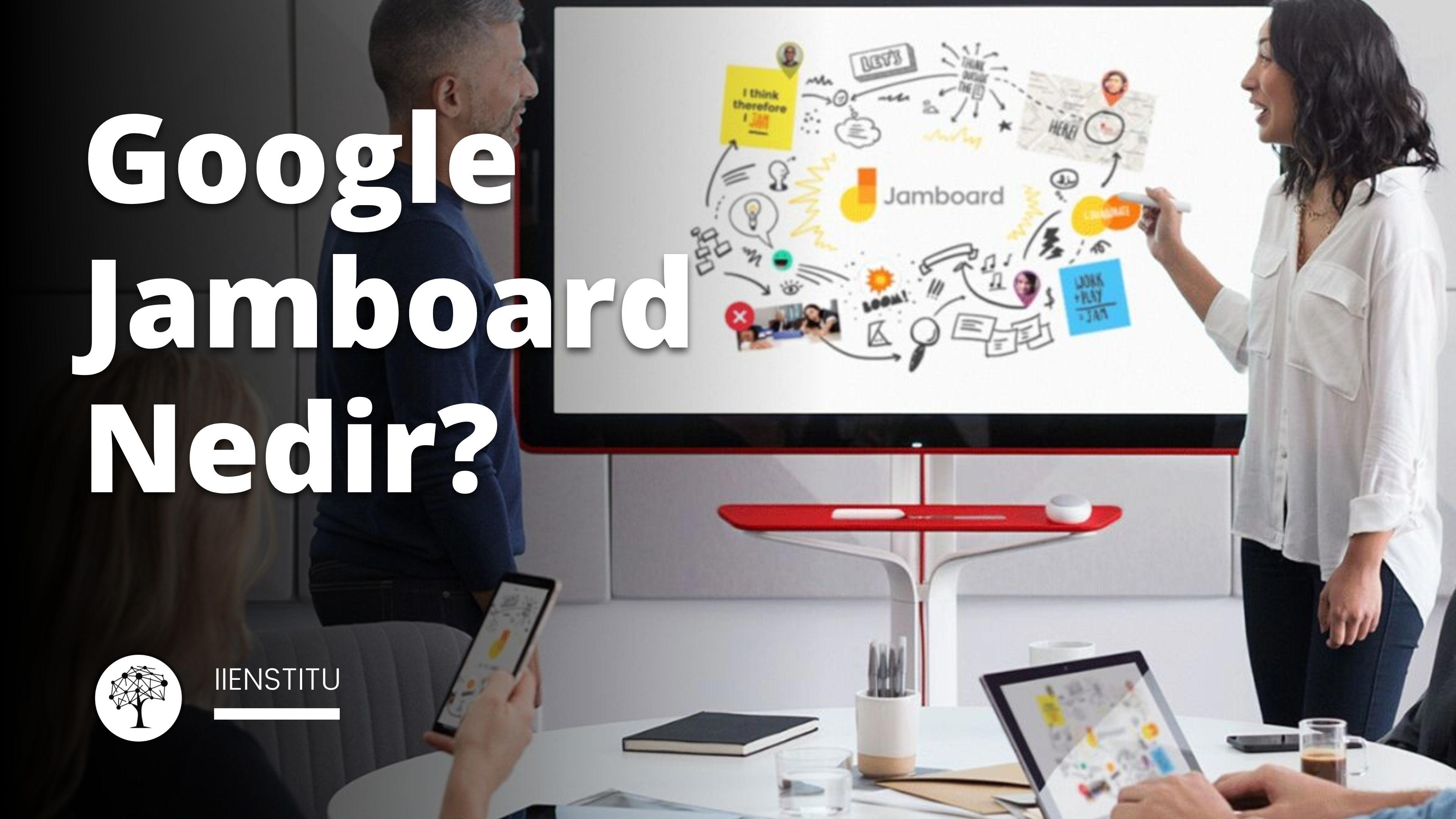Eğitim Deneyimini Geliştirmek için Google Jamboard