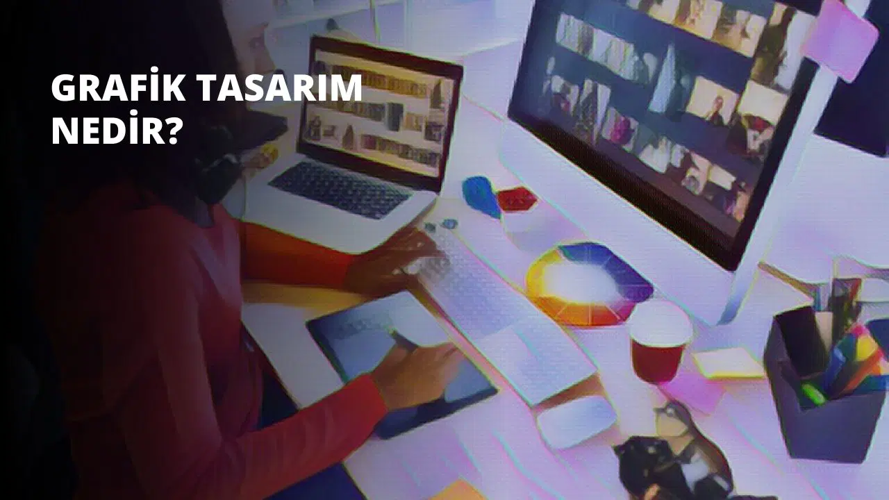 Grafik Tasarım Nedir?