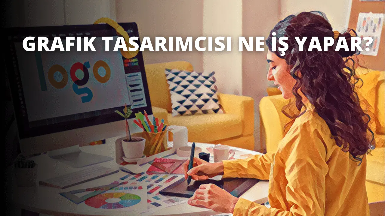 Grafik Tasarımcısı Ne İş Yapar?