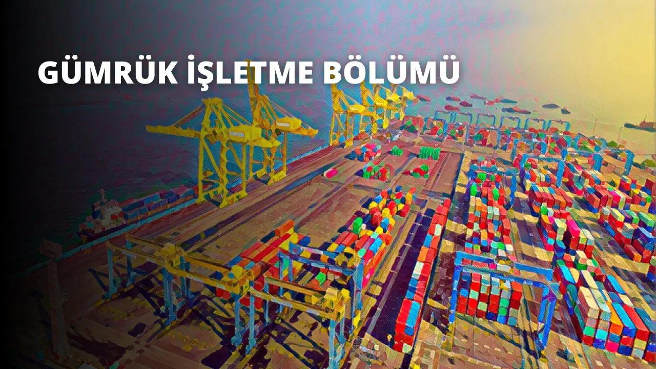 Gümrük İşletme Bölümü