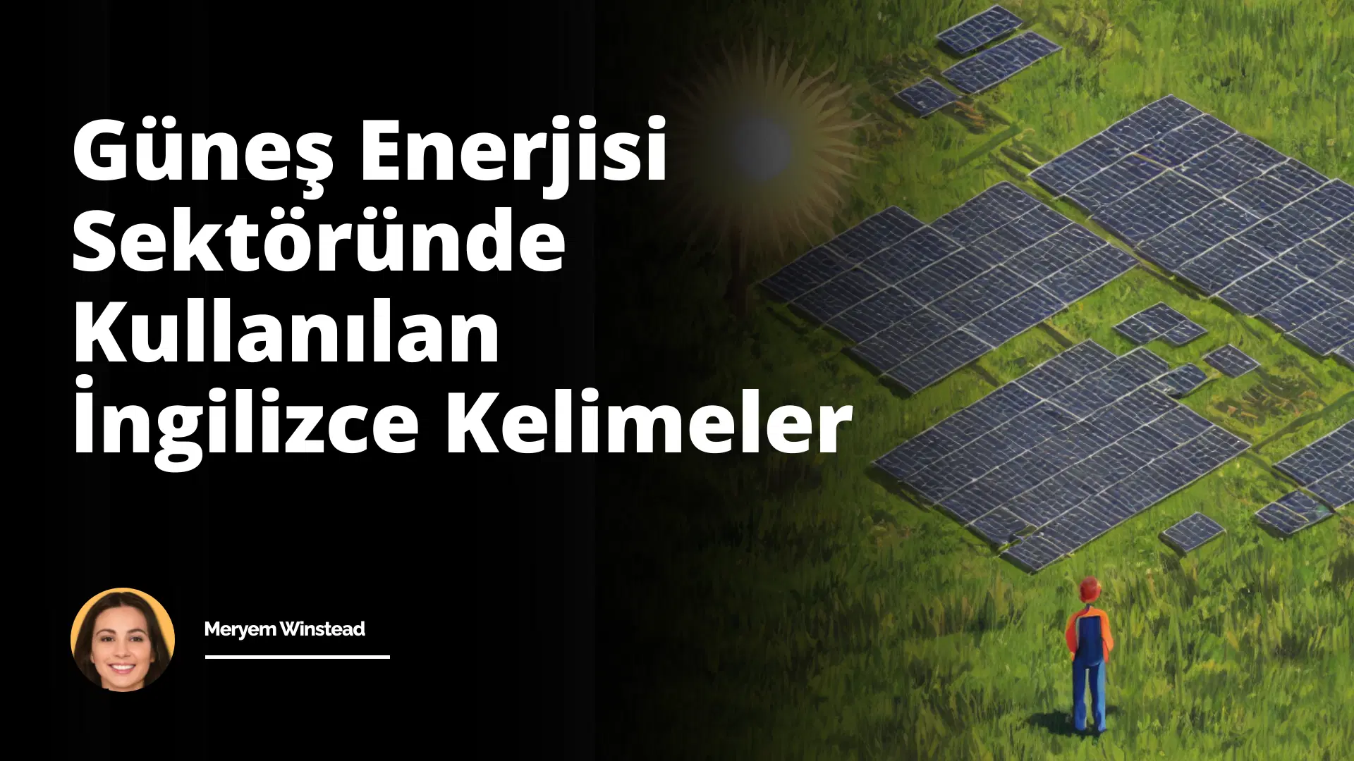 Güneş Enerjisi Sektöründe Kullanılan İngilizce Kelimeler