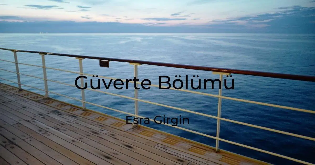 Güverte Bölümü Nedir?