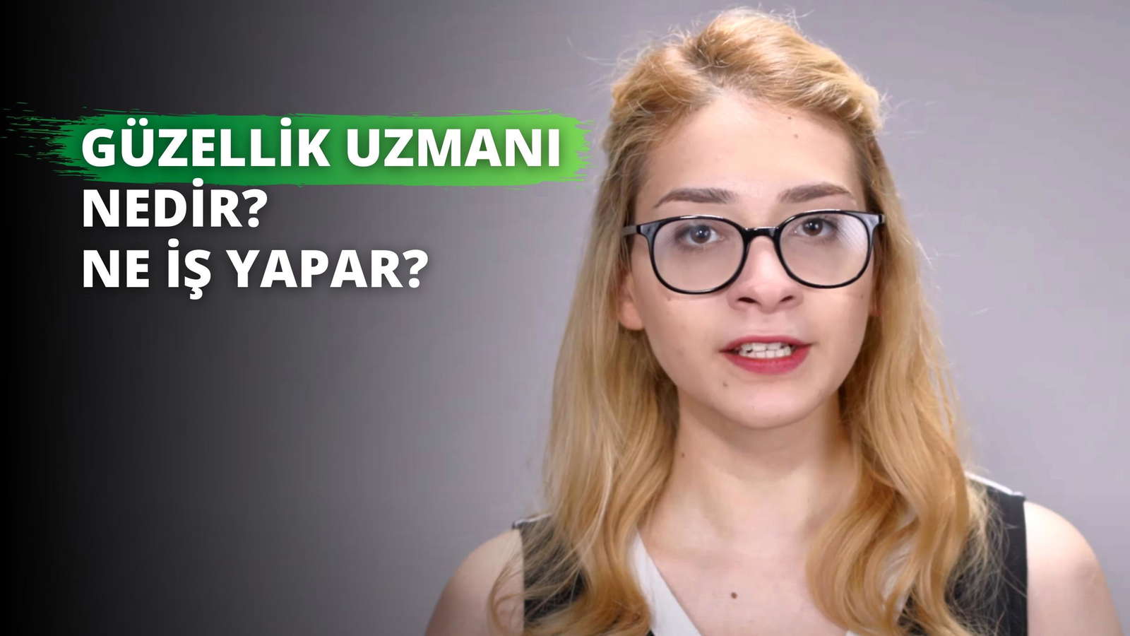 Güzellik Uzmanı Nedir? Ne İş Yapar?