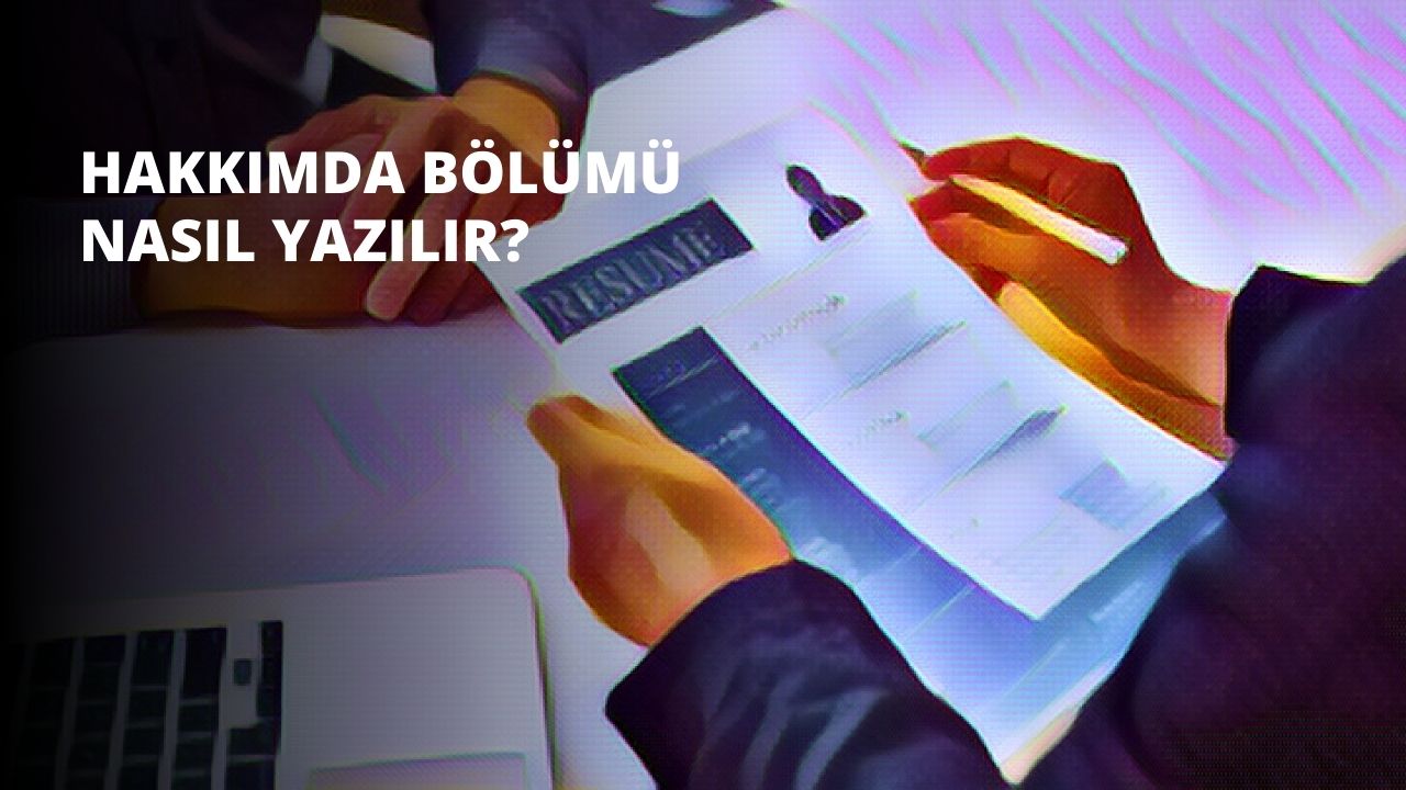 Hakkımda Bölümü Nasıl Yazılır?